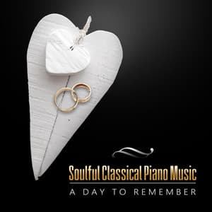 Soulful Classical Piano Music: A Day to Remember - Instrumental Wedding Music for Ceremony, Candle Dinner and Honeymoon, Lounge Chill - Heinrich Dawydow