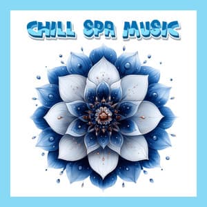 Healing Spa Music for Stress Relief, Mindfulness, and Relaxation - Chill Spa Music