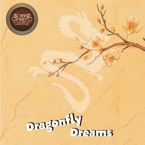 Dragonfly Dreams - China Ambient Lounge