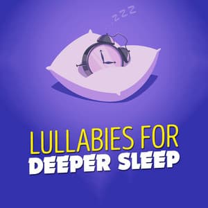 Lullabies for Deeper Sleep - Lullabies for Deep Sleep