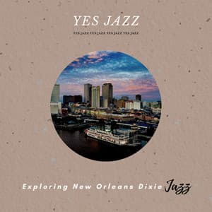 Exploring New Orleans Dixie Jazz - Yes Jazz