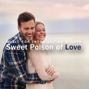 Sweet Poison of Love. Music for Intoxicating Nights - Deep Erotica