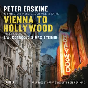 Vienna to Hollywood: Impressions of E.W. Korngold & Max Steiner - Peter Erskine