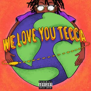 We Love You Tecca - Lil Tecca