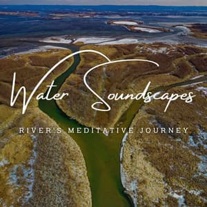 River of Tranquil Reflection: Meditative Water Soundscapes - Pinetree Way