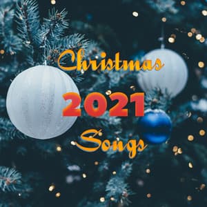 Christmas 2021 Songs - Christmas 2021