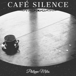 Café Silence: Between Sips and Dreams - Philippe Miles