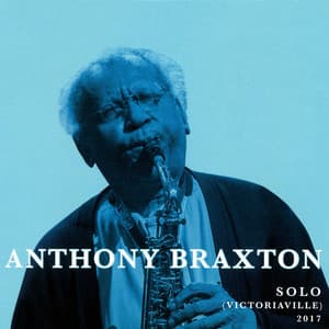 Solo  2017 - Anthony Braxton