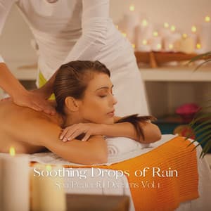 Soothing Drops of Rain: Spa Peaceful Dreams Vol. 1 - Deep Sleep Rain Sounds