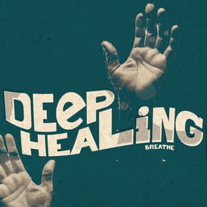 Deep Healing - Breathe