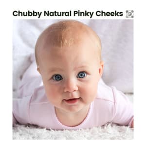 Chubby Natural Pinky Cheeks - Music Box Lullabies