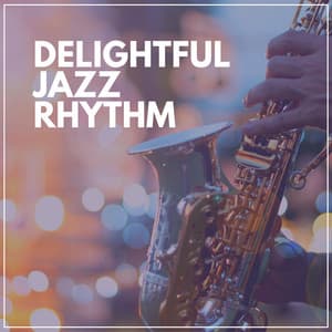 Delightful Jazz Rhythm - Vinyl Jazz Music Channel