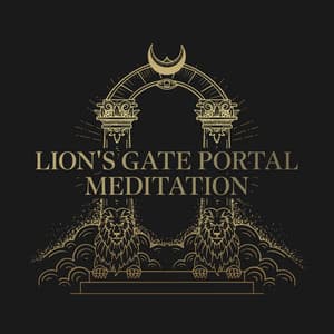 Lion's Gate Portal Meditation: Music to Bring Courage and Luck, Reach Your Goals, Grow Spiritually - Spiritual Meditation Vibes