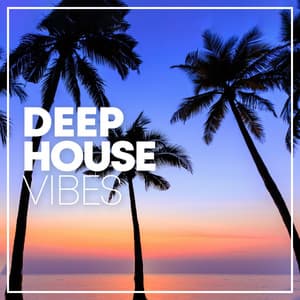 Deep House Vibes - Deep House Music