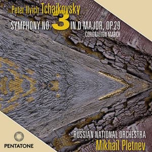 Tchaikovsky: Symphony No. 3 & Coronation March - Pyotr Ilyich Tchaikovsky