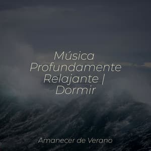 Música Profundamente Relajante | Dormir - Calm Music for Studying