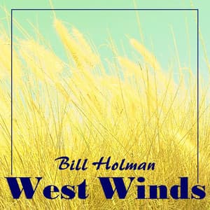 West Winds - Bill Holman