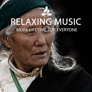 MORE LIFETIME FOR EVERYONE - Relaxing Music