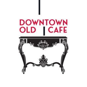 Downtown Old Cafe - Duke Watts