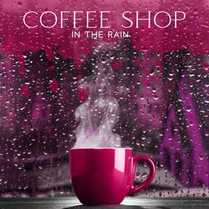 Coffee Shop in the Rain - Love Music Zone