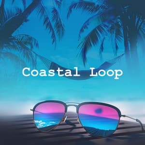 Coastal Loop - Evening Chill Out Music Academy