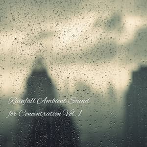 Rainfall Ambient Sound for Concentration Vol. 1 - Concentration Focus