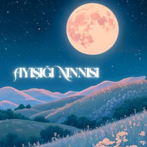 Ayışığı Ninnisi: Mavi Düşler Vadisi - Bebek Uyku Ninnileri