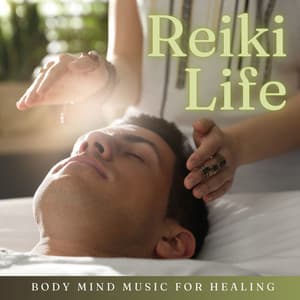 Reiki Life - Body Mind Music for Healing - Reiki Healing Music Ensemble