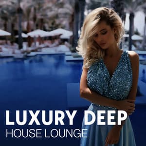 Luxury Deep House Lounge - Minimal Lounge