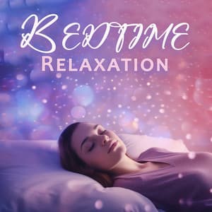 Bedtime Relaxation: Soft New Age Music, Instant Deep Sleep, Thoughts Harmony - Relieving Stress Music Collection
