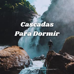 Piano: Sonidos Relajantes De Cascadas Para Dormir Vol. 1 - PianoSueños