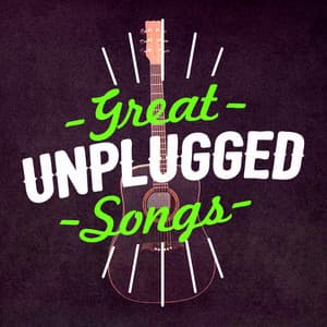 Great Unplugged Songs - Acoustic All-Stars