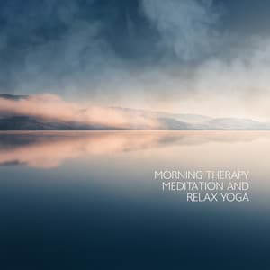Morning Therapy Meditation and Relax Yoga Music - Relax Yoga Music Meditation