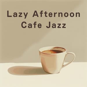 Lazy Afternoon Cafe Jazz - Relaxing Piano Crew