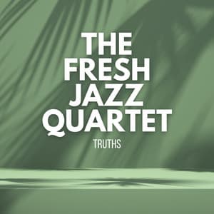 Truths - The Fresh Jazz Quartet