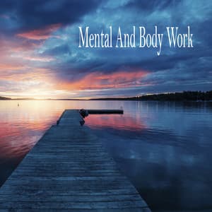 Mental And Body Work - Naturaleza Sonidos