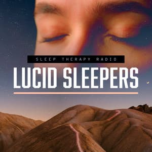 Lucid Sleepers - Sleep Therapy Radio