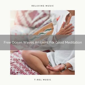 Free Ocean Waves Ambient For Good Meditation - Timeless Relax