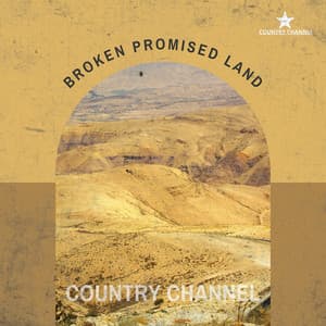 Broken Promised Land - Country Channel