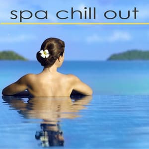 Spa Chill Out Massage Music for Total Relax - Massage Therapy Ensamble