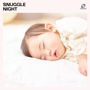 Snuggle Night: Sleep Music for Babies - Baby Sleep Zone
