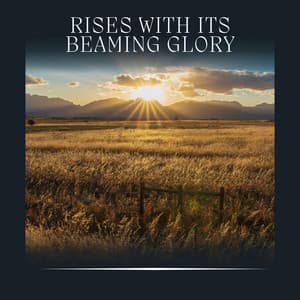 Rises with Its Beaming Glory - Weather and Nature Recordings