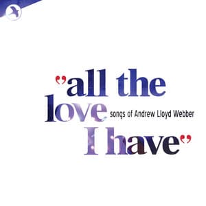 All the Love I Have - Love Songs of Andrew Lloyd Webber - Andrew Lloyd Webber