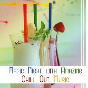 Magic Night with Amazing Chill Out Music – Tropical Holiday, Relax in Paradise, Hot Summer, Mysterious Island - Nightlife Music Zone