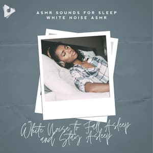 White Noise to Fall Asleep and Stay Asleep - ASMR Sounds for Sleep