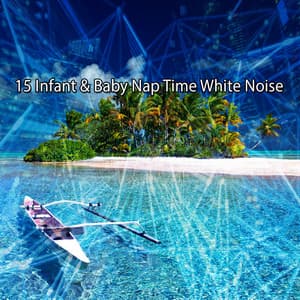 15 Infant & Baby Nap Time White Noise - White Noise For Baby Sleep
