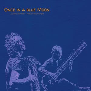 Once in a Blue Moon - Luciano Biondini
