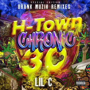 H-Town Chronic 30 - Lil C