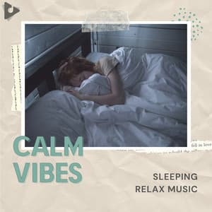 Sleeping Relax Music - Calm Vibes