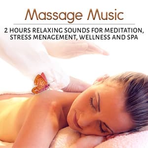 Massage Music: 2 Hours Relaxing Sounds for Meditation, Stress Management, Wellness, Aromatherapy Relaxation Bath Spa & Nail Spa - Relaxation & Meditation Academy